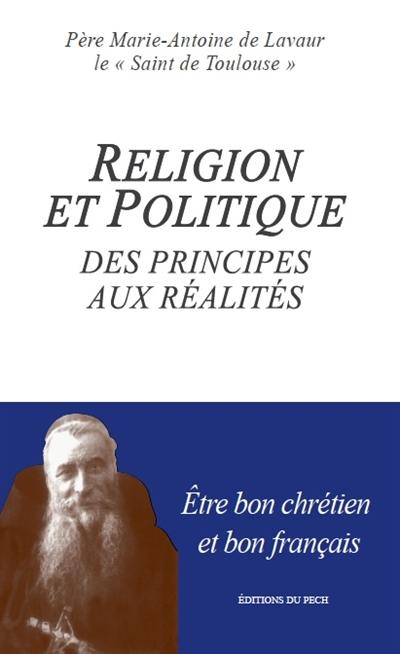 Religion et politique, des principes aux réalités : chrétien et citoyen en France