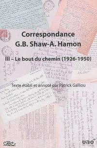 Correspondance George Bernard Shaw-Augustin Hamon. Vol. 3. Le bout du chemin : 1926-1950