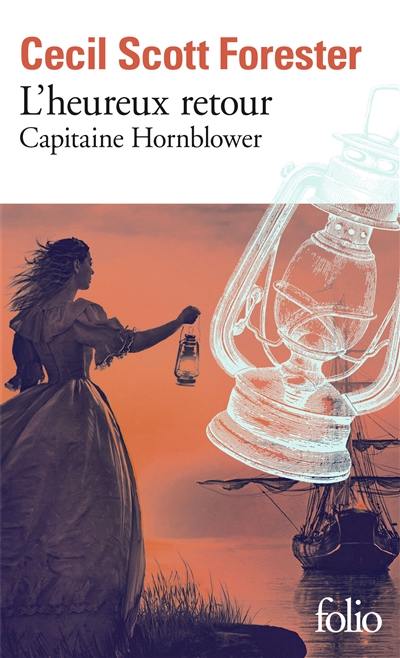 Capitaine Hornblower. Vol. 1. L'heureux retour