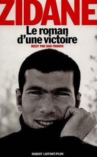Zidane, le roman d'une victoire