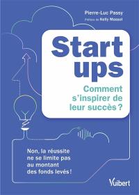 Start ups : comment s'inspirer de leur succès ?