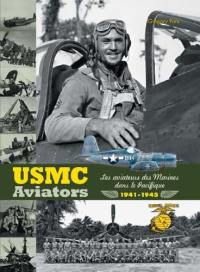 USMC aviators : les aviateurs des marines dans le Pacifique : 1941-1945