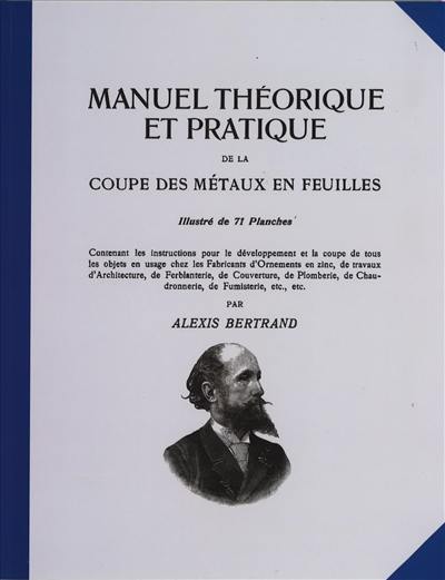 Manuel théorique et pratique de la coupe des métaux en feuilles. Vol. 1
