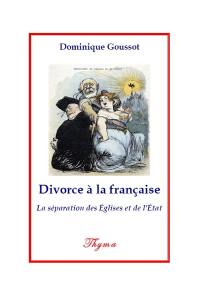 Divorce à la française : la séparation des Eglises et de l'Etat