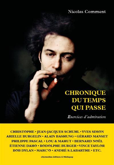 Chronique du temps qui passe : exercices d'admiration : Christophe, Jean-Jacques Schuhl, Yves Simon, etc.