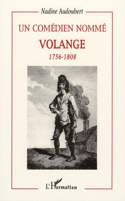 Un comédien nommé Volange, 1756-1808