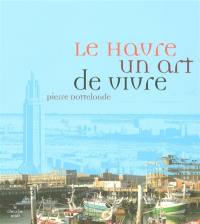 Le Havre, un art de vivre