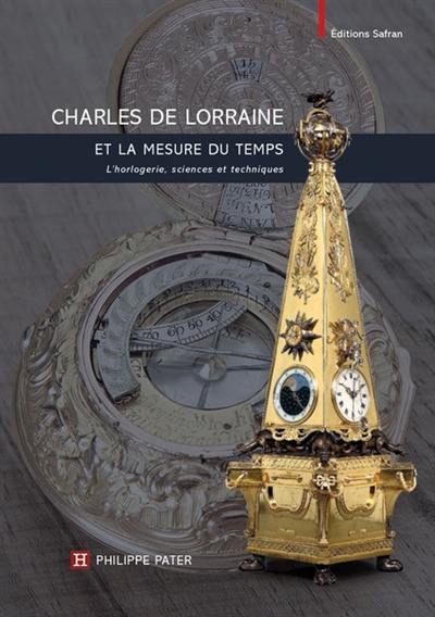 Charles de Lorraine et la mesure du temps : l'horlogerie, sciences et techniques