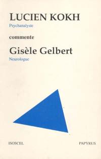Lucien Kokh psychanalyste commente Gisèle Gelbert : Essais sur l'aphasie