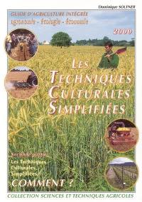 Les techniques culturales simplifiées : guide d'agriculture intégrée : agronomie, écologie, économie. Vol. 2. Comment ?