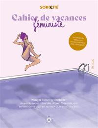 Cahier de vacances féministe : plongez dans le grand bain ! le cahier de vacances n°1 dans le coeur des misogynes : été 2023
