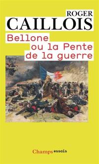 Bellone ou La pente de la guerre