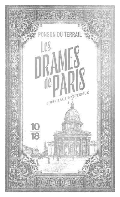 Les drames de Paris. Vol. 1-1. L'héritage mystérieux : première partie