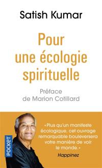 Pour une écologie spirituelle : la terre, l'âme, la société, une nouvelle trinité pour notre temps
