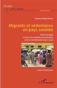 Migrants et sédentaires en pays soninké : Bakel (Sénégal) à l'heure des mobilités postcoloniales et de la mondialisation (1960-2000)