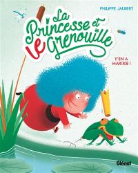 La princesse et le grenouille. Vol. 1. Y'en a mar(r)e !