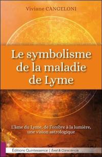Le symbolisme de la maladie de Lyme : l'âme du Lyme, de l'ombre à la lumière, une vision astrologique