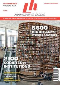 Annuaire 2022 : le guide complet des acteurs du livre : éditeurs, diffuseurs, interprofession et prestataires