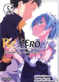 Re:Zero : Re:Life in a different world from zero : troisième arc, truth of Zero. Vol. 5
