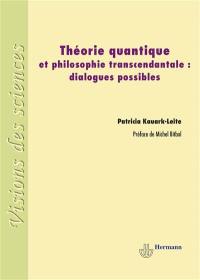 Théorie quantique et philosophie transcendantale : dialogues possibles