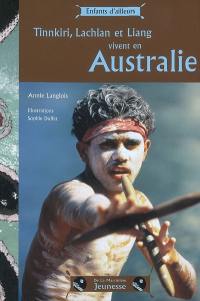 Tinnkiri, Lachlan et Liang vivent en Australie
