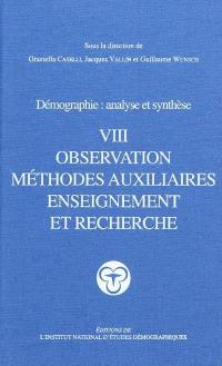 Démographie : analyse et synthèse. Vol. 8. Observation, méthodes auxiliaires, enseignement et recherche