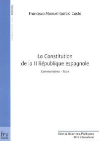 La Constitution de la IIe République espagnole : commentaires, texte