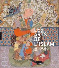 Les arts de l'Islam au Musée du Louvre