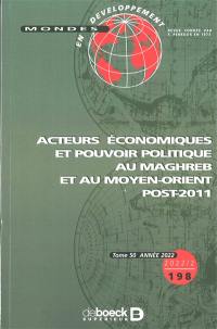 Mondes en développement, n° 198. Acteurs économiques et pouvoir politique au Maghreb et au Moyen-Orient post-2011