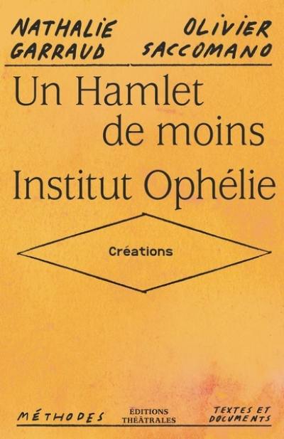 Un Hamlet de moins. Institut Ophélie : créations