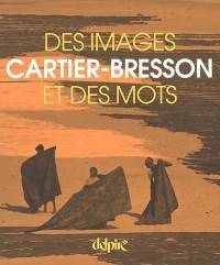 Cartier-Bresson : des images et des mots