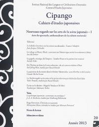 Cipango, n° 20. Nouveaux regards sur les arts de la scène japonais, 1 : arts du spectacle, ambassadeurs de la culture nationale