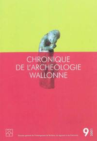 Chronique de l'archéologie wallonne, n° 9. 2001