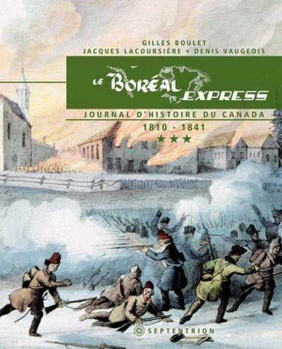 Le Boréal Express. Vol. 3. Journal d'histoire du Canada, 1810-1841