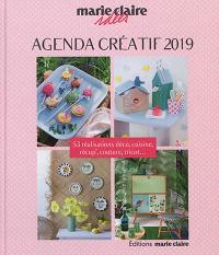 Agenda créatif 2019 : 53 réalisations déco, cuisine, récup', couture, tricot...