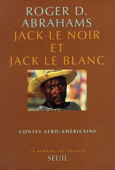 Jack le Noir et Jack le Blanc : contes afro-américains