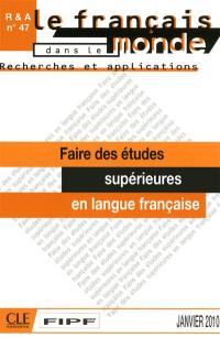 Français dans le monde, recherches et applications (Le), n° 47. Faire des études supérieures en langue française