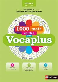 1.000 mots en plus avec Vocaplus : cycle 2 : CE1, CE2