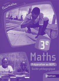 Maths 3e : préparation au BEPC : guide pédagogique
