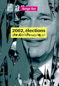 2002, élections abracadabrantesques