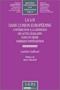 La loi dans l'Union européenne : contribution à la définition des actes législatifs dans un ordre juridique d'intégration