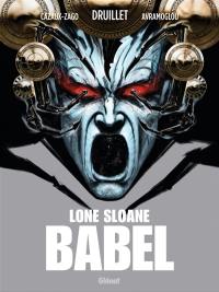 Lone Sloane. Babel