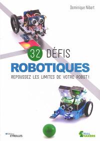 32 défis robotiques : repoussez les limites de votre robot !
