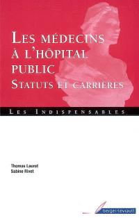 Les médecins à l'hôpital public : statuts et carrières