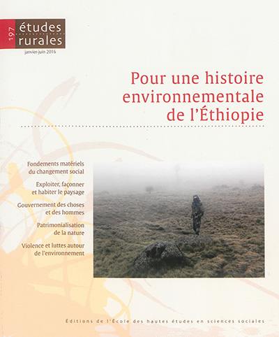 Etudes rurales, n° 197. Pour une histoire environnementale de l'Ethiopie