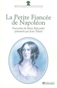 La petite fiancée de Napoléon : souvenirs de Betsy Balcombe à Sainte-Hélène (1815-1818)