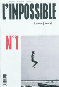 Impossible (L') : l'autre journal, n° 1