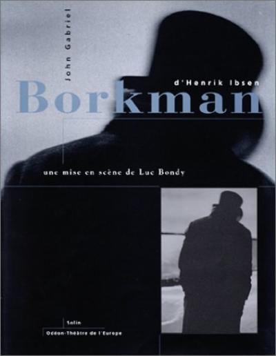John Gabriel Borkman, d'Henrik Ibsen : une mise en scène de Luc Bondy
