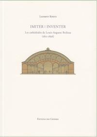 Imiter, inventer : les cathédrales de Louis-Auguste Boileau (1812-1896)