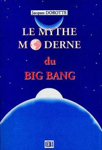 Le mythe moderne du big bang